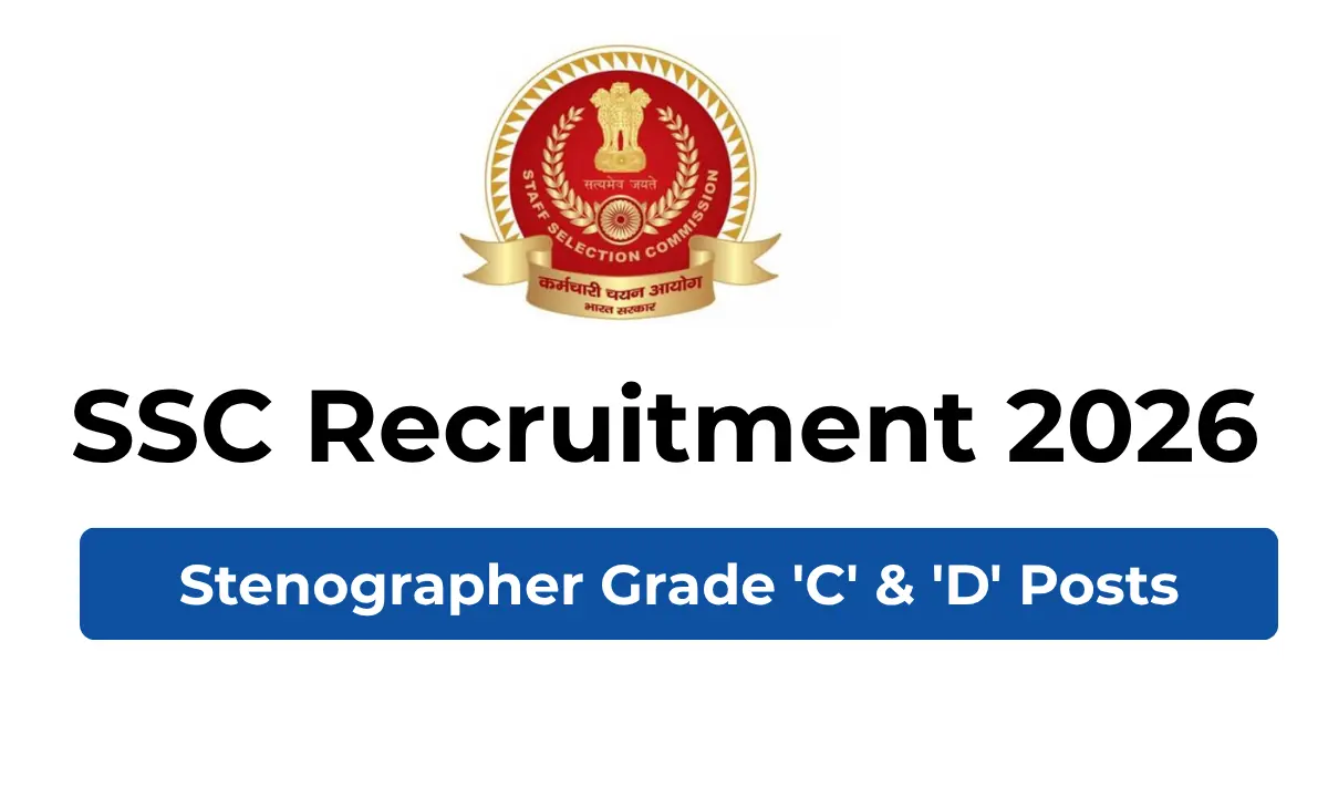 SSC Recruitment 2026: Apply for Stenographer Grade 'C' & 'D' Posts; approx 731 vacant positions