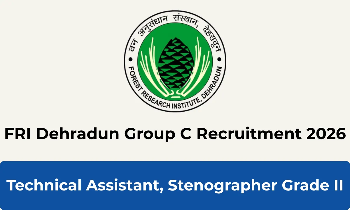 FRI Dehradun Group C Recruitment 2026